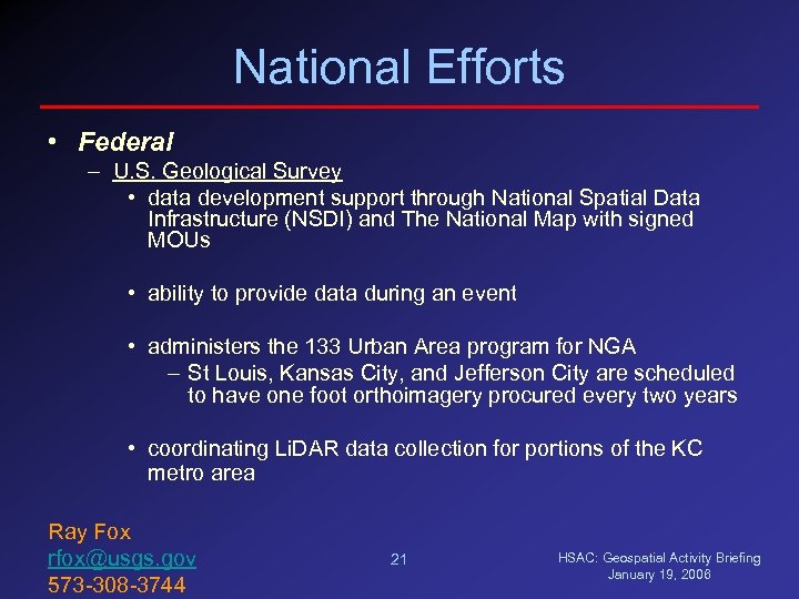 National Efforts • Federal – U. S. Geological Survey • data development support through