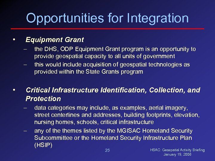 Opportunities for Integration • Equipment Grant – – • the DHS, ODP Equipment Grant