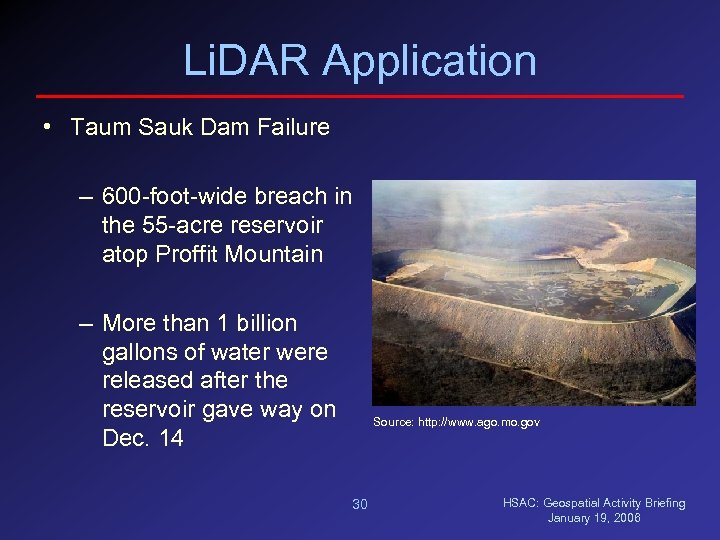 Li. DAR Application • Taum Sauk Dam Failure – 600 -foot-wide breach in the