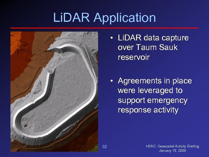 Li. DAR Application • Li. DAR data capture over Taum Sauk reservoir • Agreements