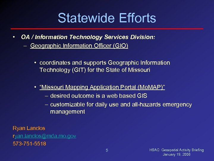 Statewide Efforts • OA / Information Technology Services Division: – Geographic Information Officer (GIO)