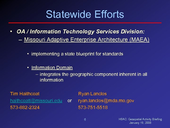 Statewide Efforts • OA / Information Technology Services Division: – Missouri Adaptive Enterprise Architecture