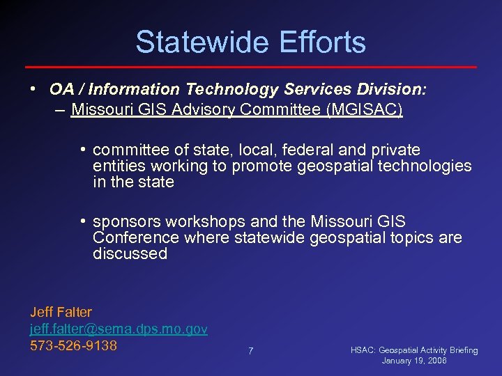 Statewide Efforts • OA / Information Technology Services Division: – Missouri GIS Advisory Committee