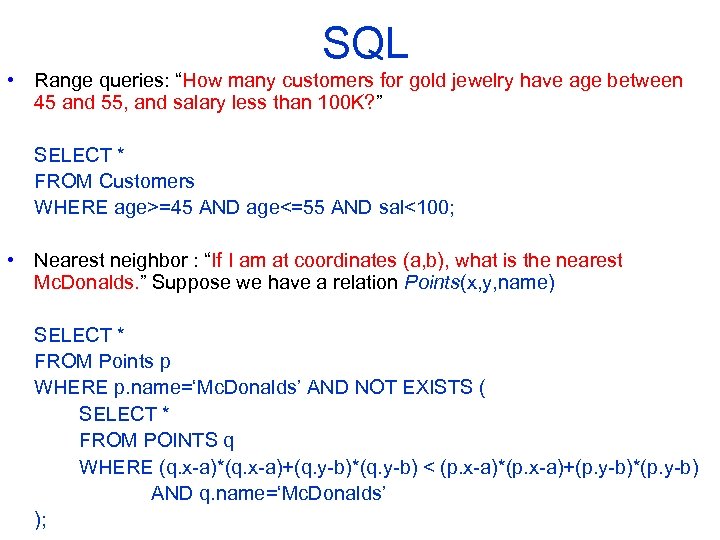 SQL • Range queries: “How many customers for gold jewelry have age between 45