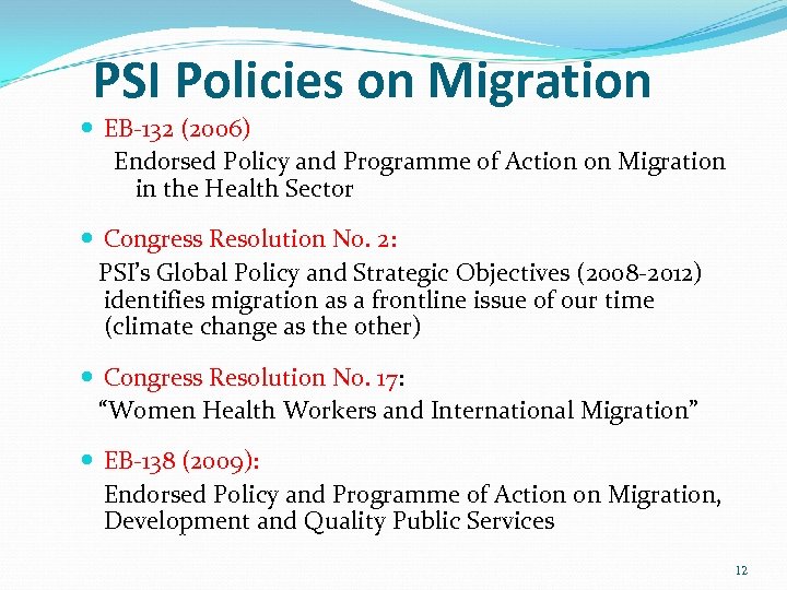 PSI Policies on Migration EB-132 (2006) Endorsed Policy and Programme of Action on Migration