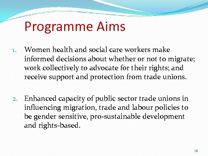 Programme Aims 1. Women health and social care workers make informed decisions about whether