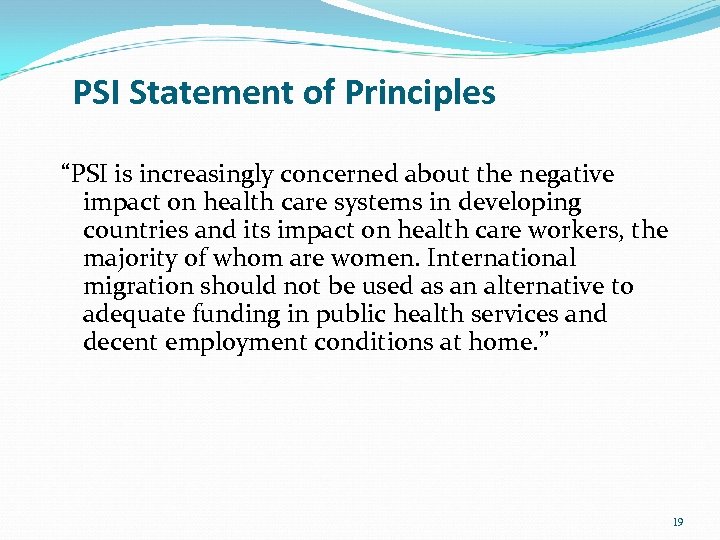 PSI Statement of Principles “PSI is increasingly concerned about the negative impact on health