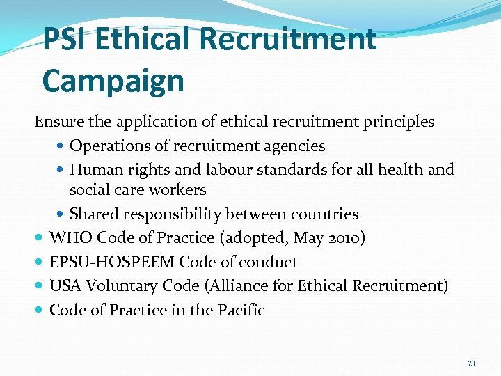 PSI Ethical Recruitment Campaign Ensure the application of ethical recruitment principles Operations of recruitment