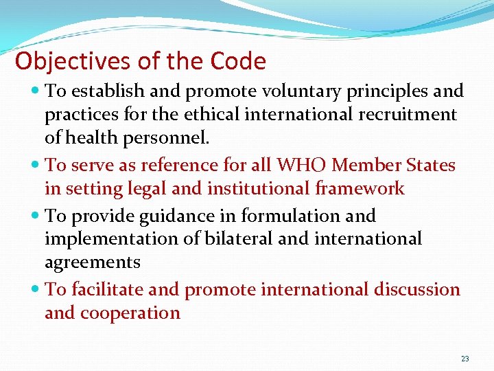 Objectives of the Code To establish and promote voluntary principles and practices for the