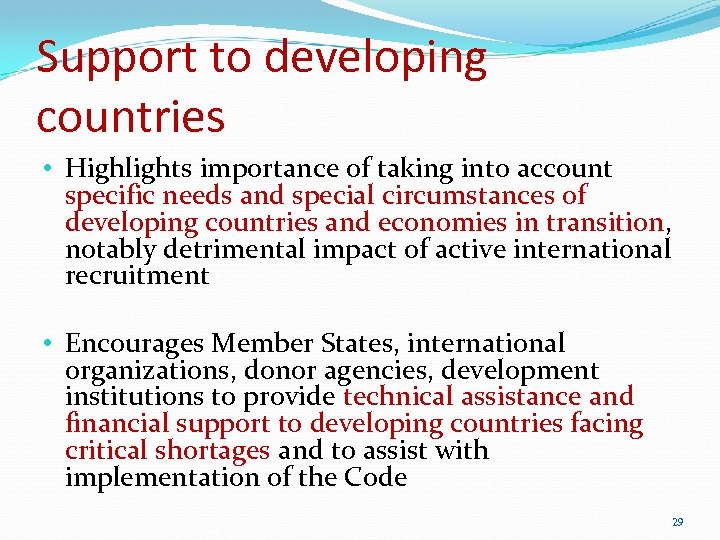 Support to developing countries • Highlights importance of taking into account specific needs and