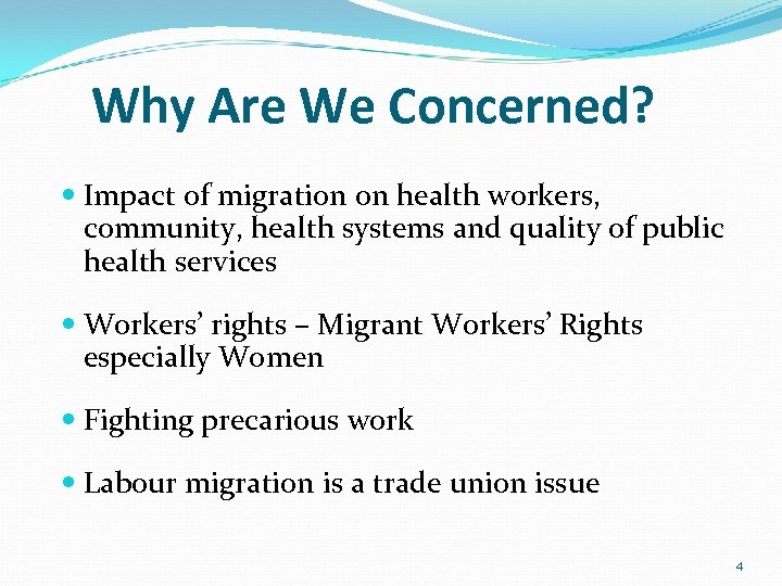 Why Are We Concerned? Impact of migration on health workers, community, health systems and