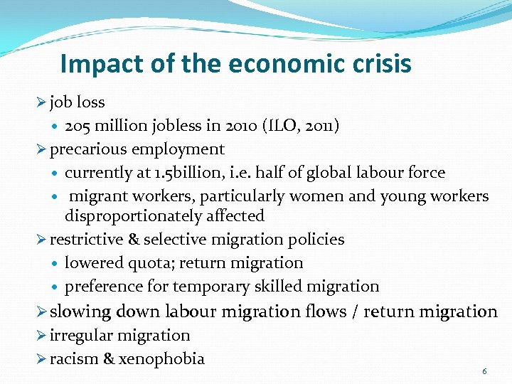 Impact of the economic crisis Ø job loss 205 million jobless in 2010 (ILO,