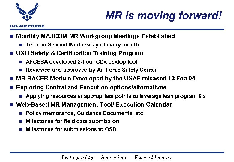 MR is moving forward! n Monthly MAJCOM MR Workgroup Meetings Established n n Telecon