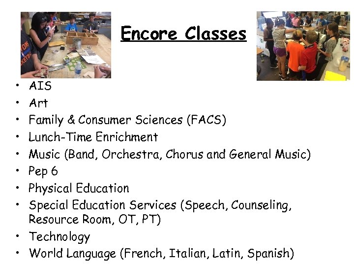 Encore Classes • • AIS Art Family & Consumer Sciences (FACS) Lunch-Time Enrichment Music