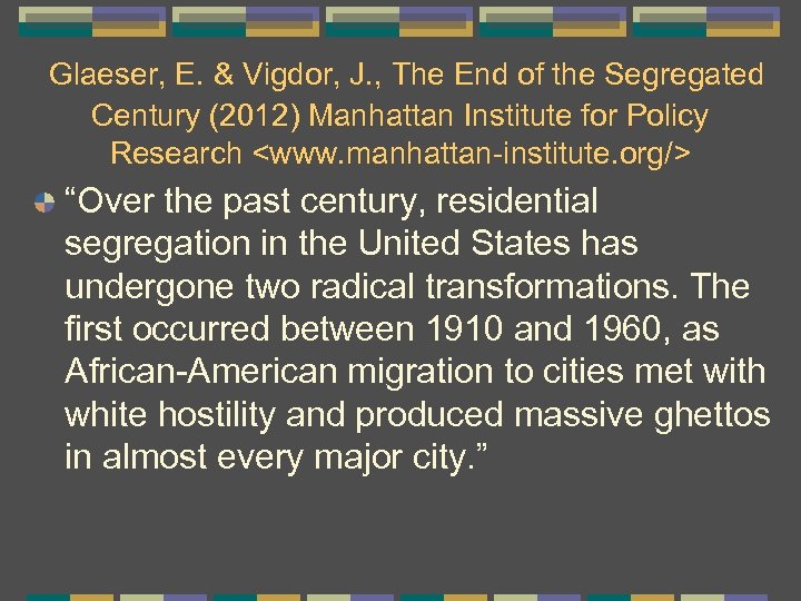 Glaeser, E. & Vigdor, J. , The End of the Segregated Century (2012) Manhattan