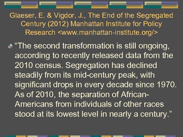 Glaeser, E. & Vigdor, J. , The End of the Segregated Century (2012) Manhattan