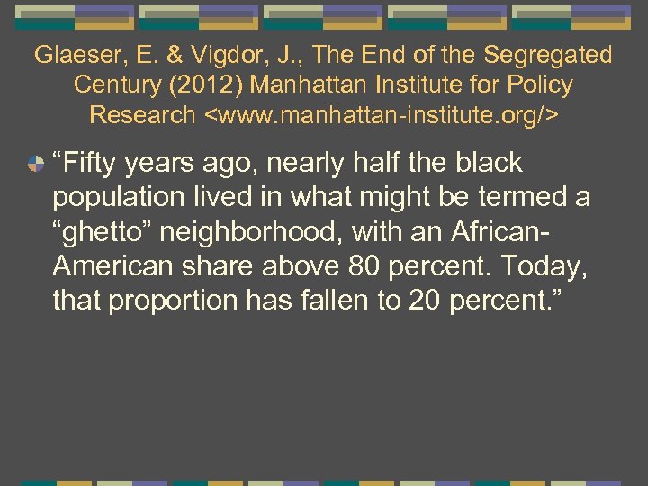 Glaeser, E. & Vigdor, J. , The End of the Segregated Century (2012) Manhattan