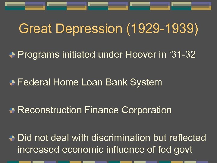 Great Depression (1929 -1939) Programs initiated under Hoover in ‘ 31 -32 Federal Home