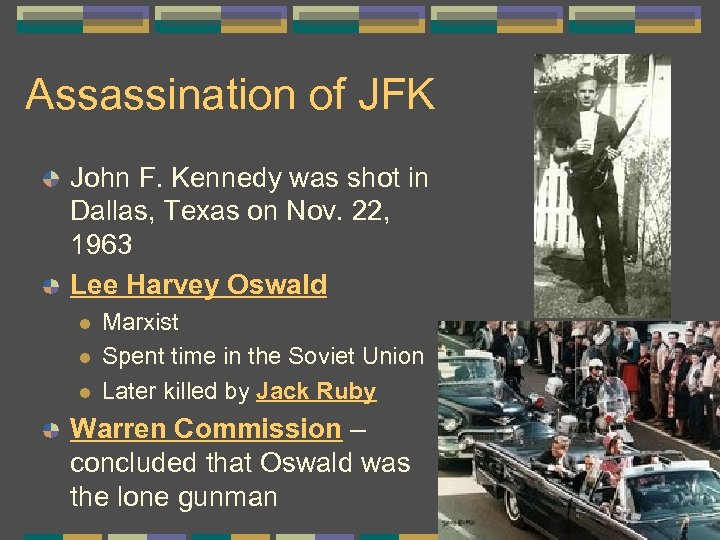 Assassination of JFK John F. Kennedy was shot in Dallas, Texas on Nov. 22,