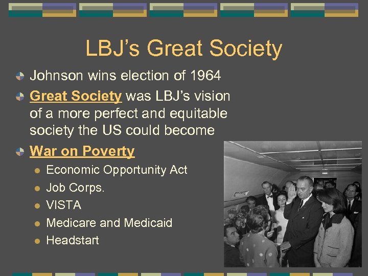 LBJ’s Great Society Johnson wins election of 1964 Great Society was LBJ’s vision of