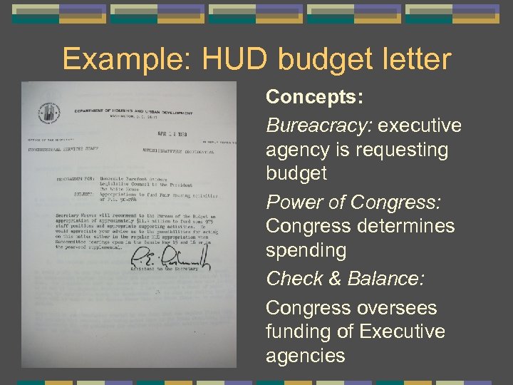 Example: HUD budget letter Concepts: Bureacracy: executive agency is requesting budget Power of Congress: