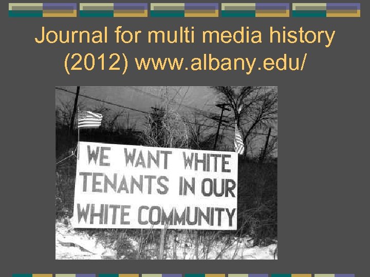 Journal for multi media history (2012) www. albany. edu/ 