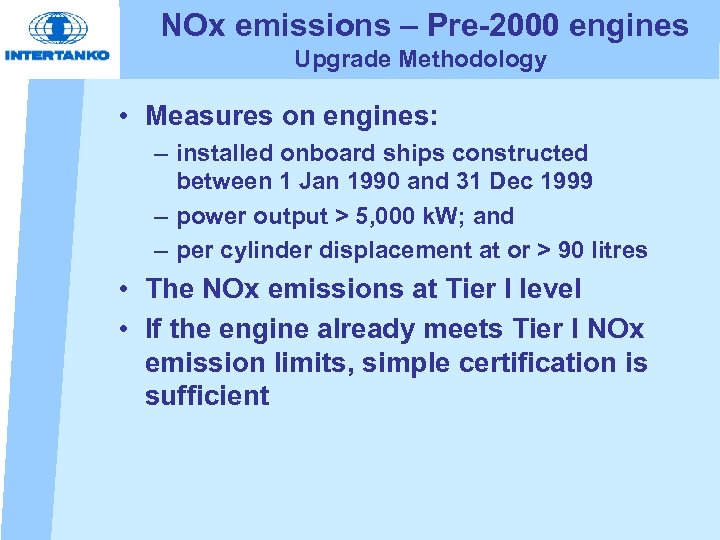  NOx emissions – Pre-2000 engines Upgrade Methodology • Measures on engines: – installed