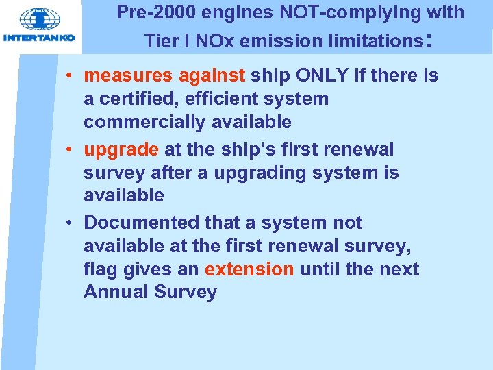  Pre-2000 engines NOT-complying with Tier I NOx emission limitations: • measures against ship