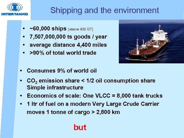 Shipping and the environment • • ~60, 000 ships (above 400 GT) 7, 507,
