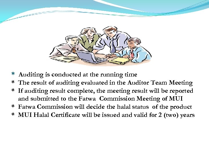 * Auditing is conducted at the running time * The result of auditing evaluated