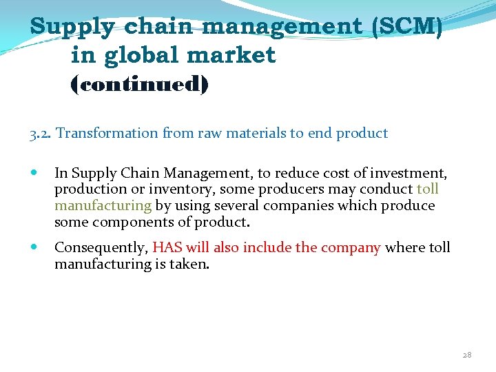 Supply chain management (SCM) in global market (continued) 3. 2. Transformation from raw materials
