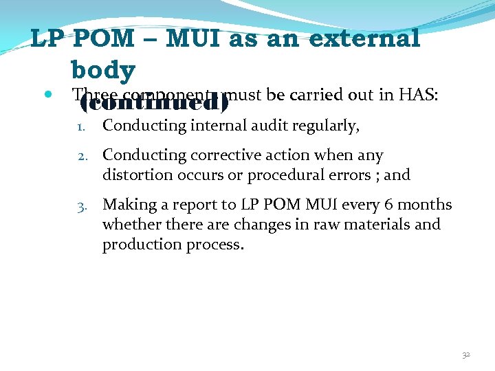LP POM – MUI as an external body Three components must be carried out