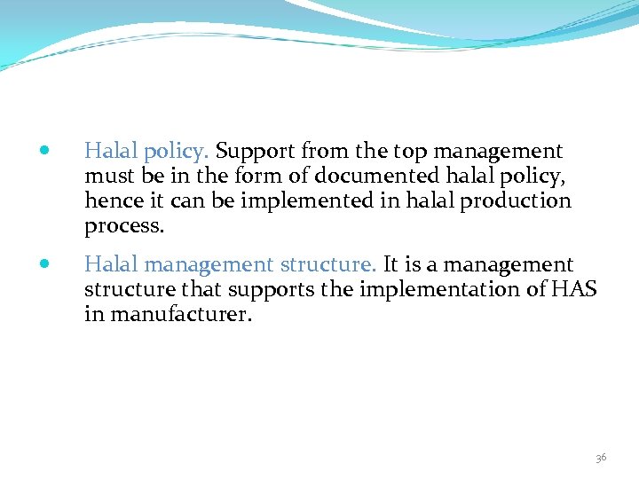  Halal policy. Support from the top management must be in the form of