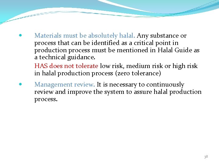  Materials must be absolutely halal. Any substance or process that can be identified