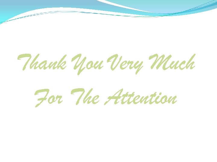 Thank You Very Much For The Attention 