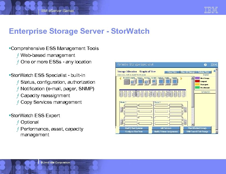 IBM e. Server i. Series Enterprise Storage Server - Stor. Watch §Comprehensive ESS Management