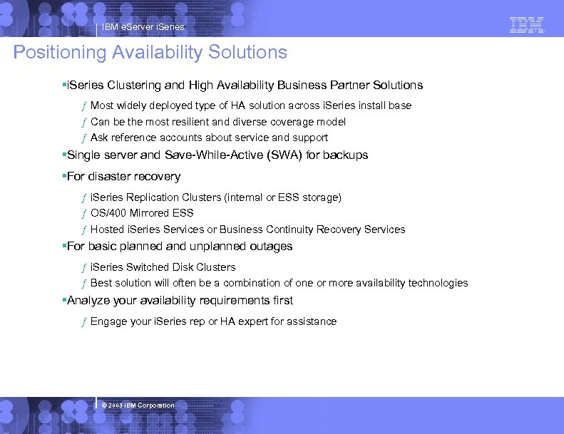 IBM e. Server i. Series Positioning Availability Solutions §i. Series Clustering and High Availability