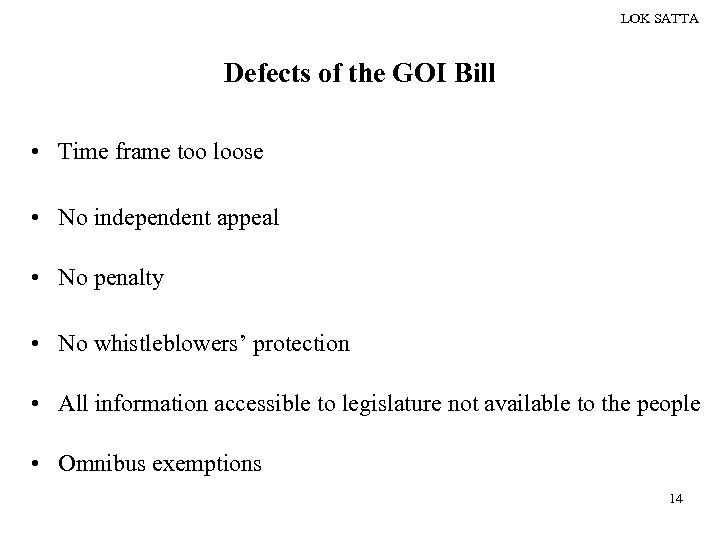 LOK SATTA Defects of the GOI Bill • Time frame too loose • No