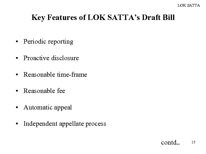 LOK SATTA Key Features of LOK SATTA’s Draft Bill • Periodic reporting • Proactive