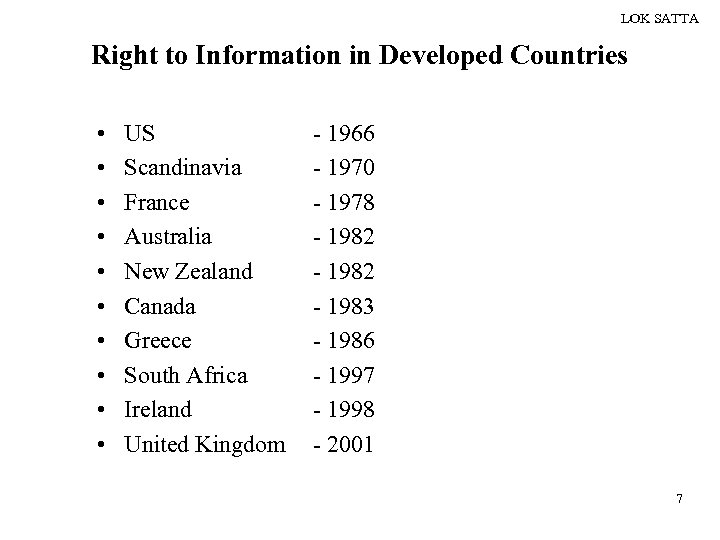 LOK SATTA Right to Information in Developed Countries • • • US Scandinavia France