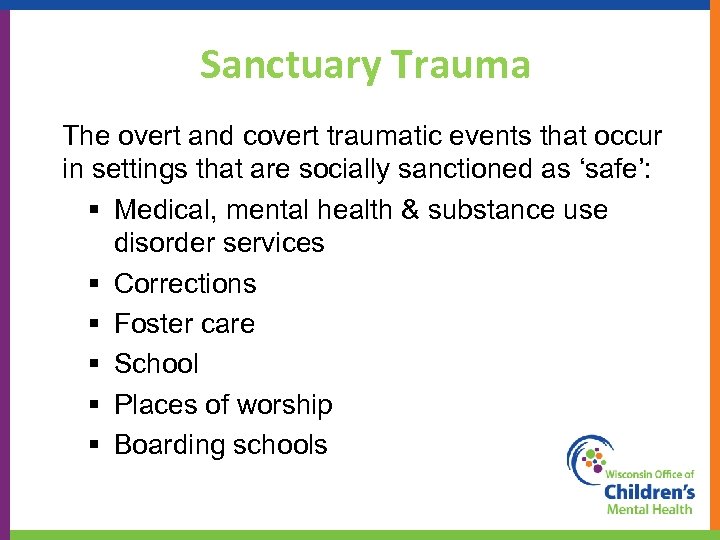 Sanctuary Trauma The overt and covert traumatic events that occur in settings that are