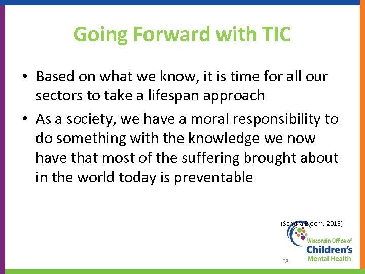 Going Forward with TIC • Based on what we know, it is time for