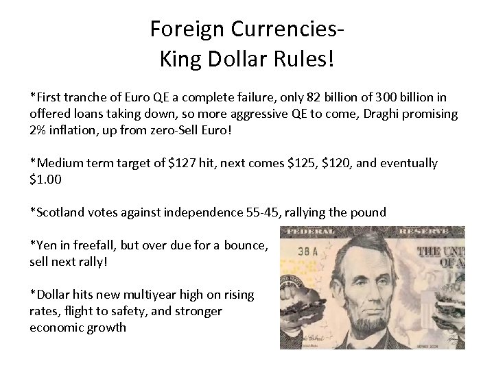 Foreign Currencies. King Dollar Rules! *First tranche of Euro QE a complete failure, only