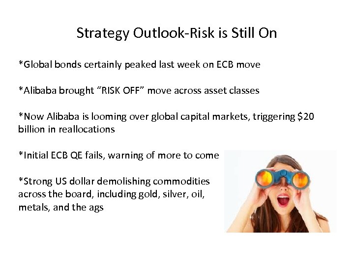 Strategy Outlook-Risk is Still On *Global bonds certainly peaked last week on ECB move