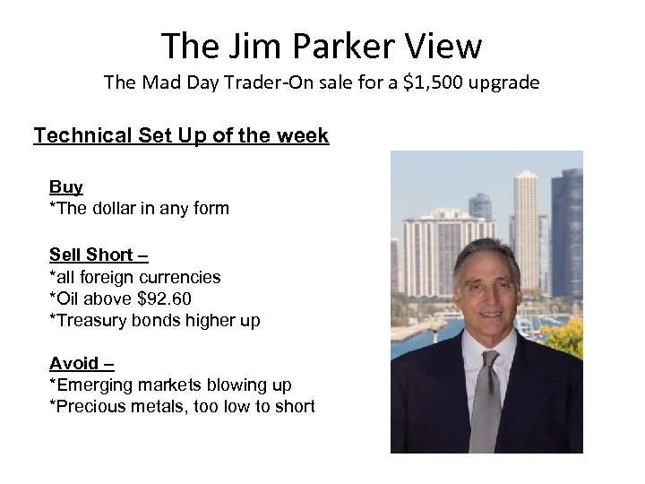 The Jim Parker View The Mad Day Trader-On sale for a $1, 500 upgrade