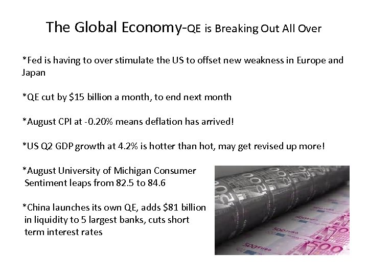 The Global Economy-QE is Breaking Out All Over *Fed is having to over stimulate