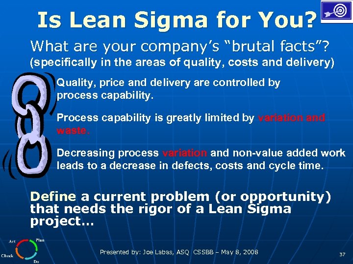Is Lean Sigma for You? What are your company’s “brutal facts”? (specifically in the