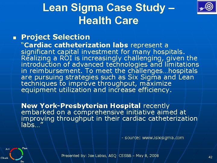 Lean Sigma Case Study – Health Care n Project Selection “Cardiac catheterization labs represent
