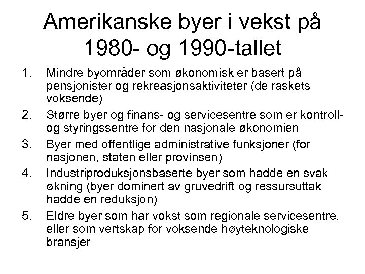 Amerikanske byer i vekst på 1980 - og 1990 -tallet 1. 2. 3. 4.