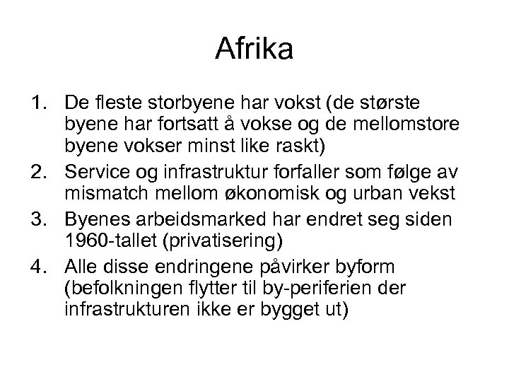 Afrika 1. De fleste storbyene har vokst (de største byene har fortsatt å vokse